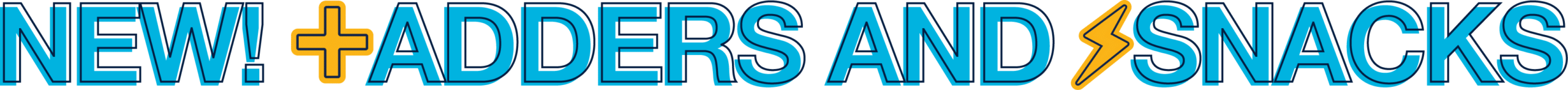 New! Adders & Snacks